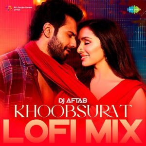 Khoobsurat – LoFi Mix