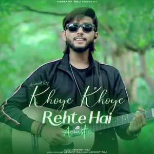 Khoye Khoye Rehte Hai Acoustic