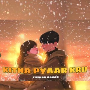 Kitna pyaar kru Album Art