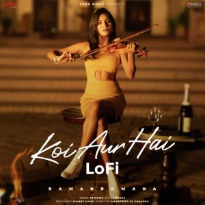 Koi Aur Hai – LoFi