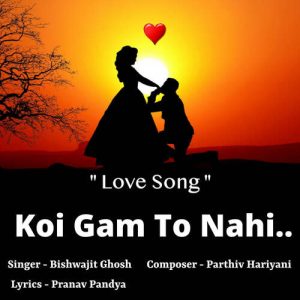 Koi Gam To Nahi…