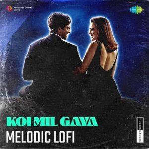 Koi Mil Gaya Melodic Lofi Album Art