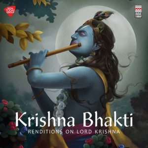 Krishna Bhakti – Renditions on Lord Krishna