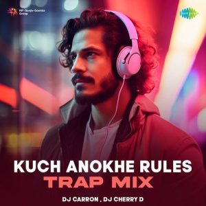 Kuch Anokhe Rules – Trap Mix