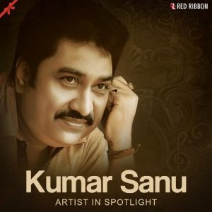 Kumar Sanu – Artist in Spotlight