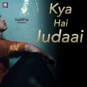 Kya Hai Judaai