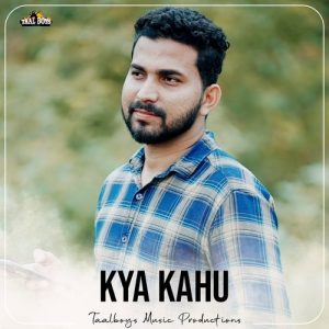 Kya Kahu Album Art