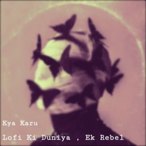 Kya Karu