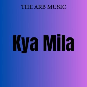 Kya Mila