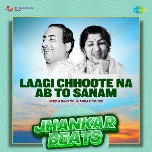 Laagi Chhoote Na Ab To Sanam – Jhankar Beats