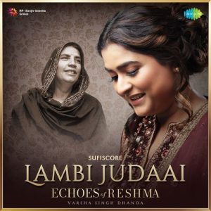 Lambi Judaai – Echoes of Reshma