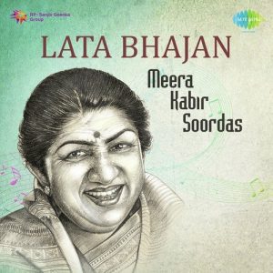Lata Bhajan – Meera – Kabir – Soordas