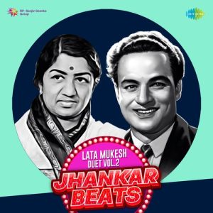 Lata – Mukesh Duet Vol 02 – Jhankar Beats