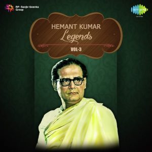 Legends Hemant Kumar- Vol. – 3