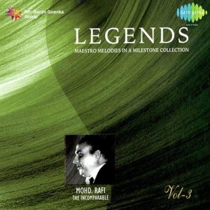 Legends – Mohammed Rafi – The Virtuso – Vol 3