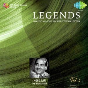 Legends – Mohammed Rafi – The Virtuso – Vol 4