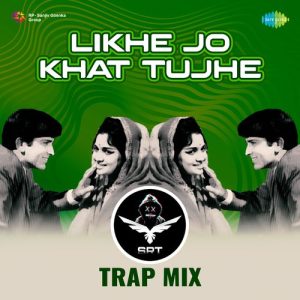 Likhe Jo Khat Tujhe – SRT Trap Mix