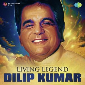 Living Legend – Dilip Kumar