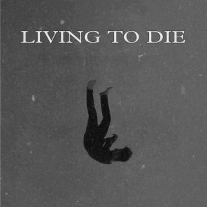Living to Die