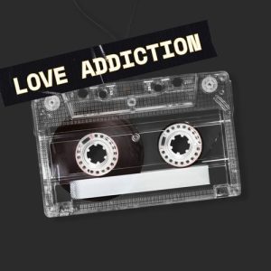 Love Addiction