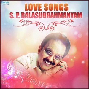 Love Songs – S.P. Balasubrahmanyam