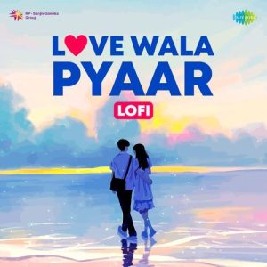 Love Wala Pyaar Lofi