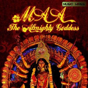 Maa – The Almighty Goddess