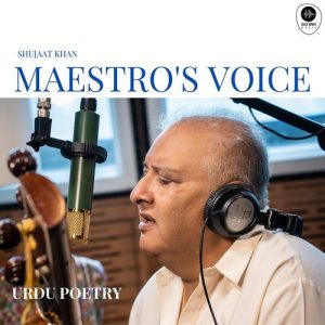 Maestro’s Voice – Urdu Poetry