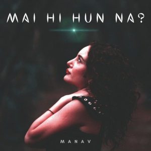 Mai Hi Hun Na – Single