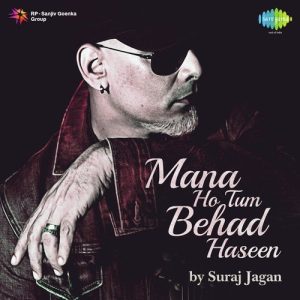 Mana Ho Tum Behad Haseen – Suraj Jagan