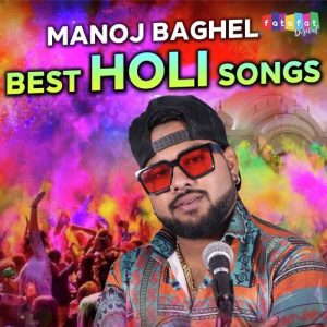Manoj Baghel Best Holi Songs Album Art