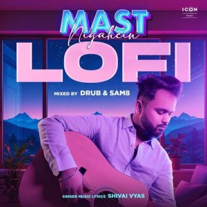 Mast Nigahein (Lo-Fi)