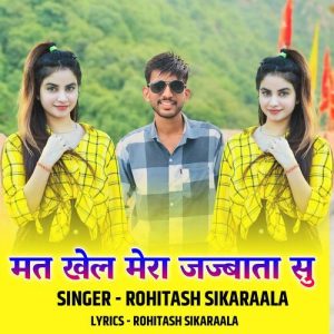 Mat Khel Mera Jajbaata Su