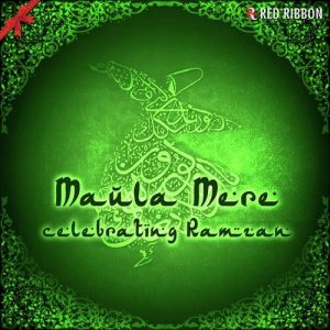 Maula Mere- Celebrating Ramzan