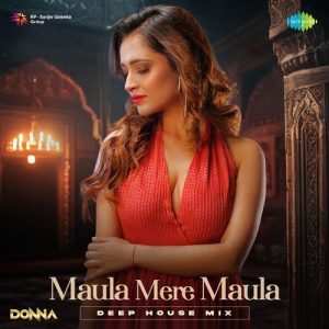 Maula Mere Maula – Deep House Mix