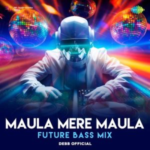 Maula Mere Maula – Future Bass Mix