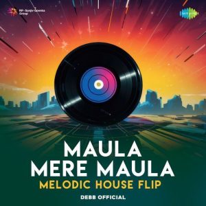 Maula Mere Maula – Melodic House Flip