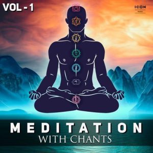 Meditation With Chants Vol – 1