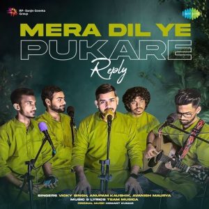 Mera Dil Ye Pukare – Reply Version