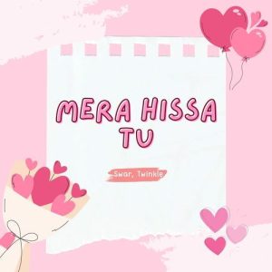Mera Hissa Tu