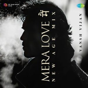 Mera Love Main – New Age Mix