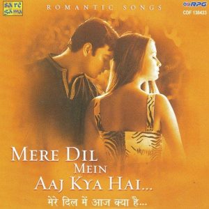 Mere Dil Mein Aaj Kya Hai Album Art