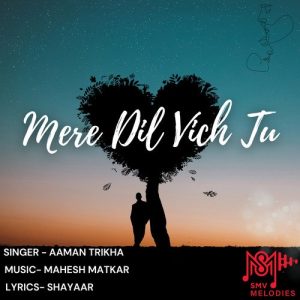 Mere Dil Vich Tu