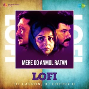 Mere Do Anmol Ratan – Lofi Album Art