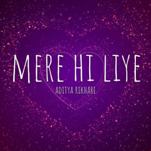 Mere Hi Liye