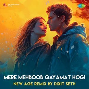 Mere Mehboob Qayamat Hogi – New Age Remix