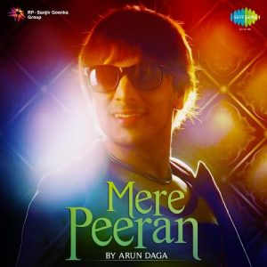 Mere Peeran – Arun Daga