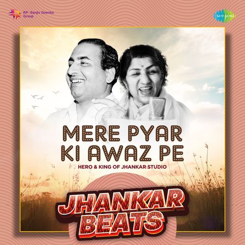 Mere Pyar Ki Awaz Pe – Lata Mangeshkar & Mohd Rafi – Jhankar Beats