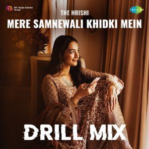 Mere Samnewali Khidki Mein – Drill Mix