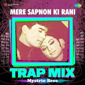 Mere Sapnon Ki Rani – Trap Mix Album Art